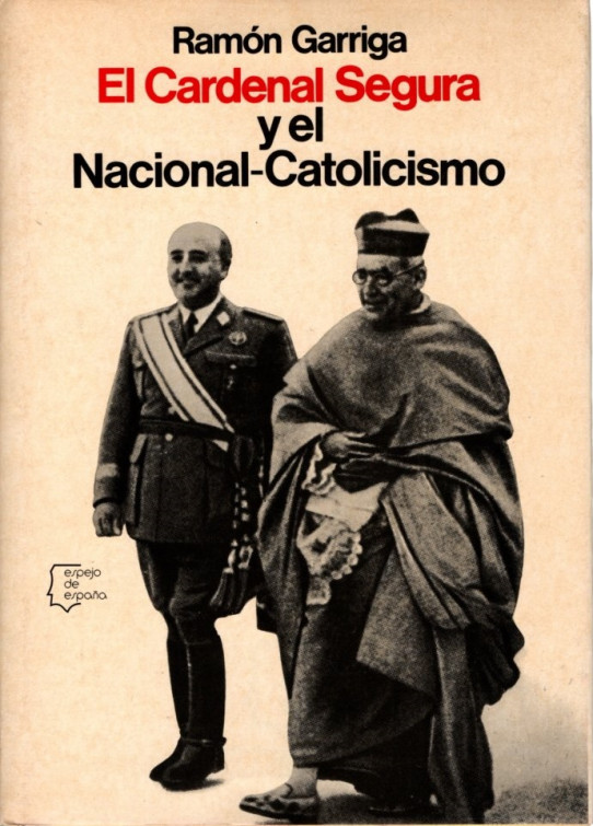 EL CARDENAL SEGURA Y EL NACIONAL-CATOLICISMO