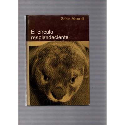 El círculo resplandeciente / Gabin Maxwell