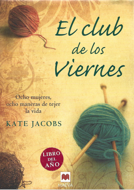 EL CLUB DE LOS VIERNES. Ocho mujeres, ocho maneras de tejer la vida