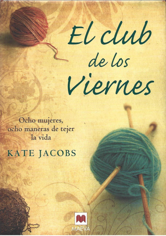 EL CLUB DE LOS VIERNES (OCHO MUJERES, OCHO MANERAS DE TEJER LA VIDA)