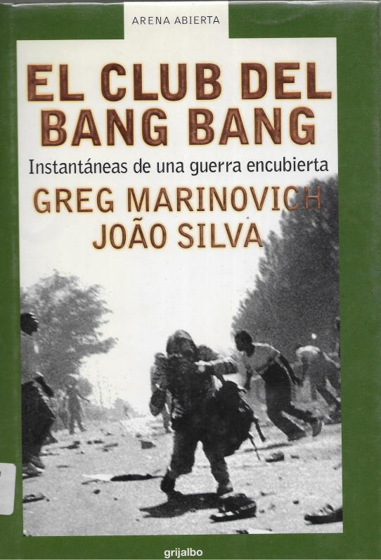 EL CLUB DEL BANG BANG. INSTANTÁNEAS DE UNA GUERRA ENCUBIERTA