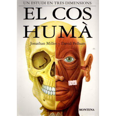 El cos humà, un estudi en tres dimensions / Jonathan Miller - David Pelham