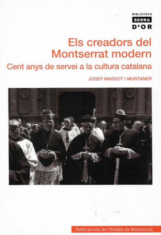 EL CREADOR DEL MONTSERRAT MODER. Cent anys de servei a la cultura catalana.