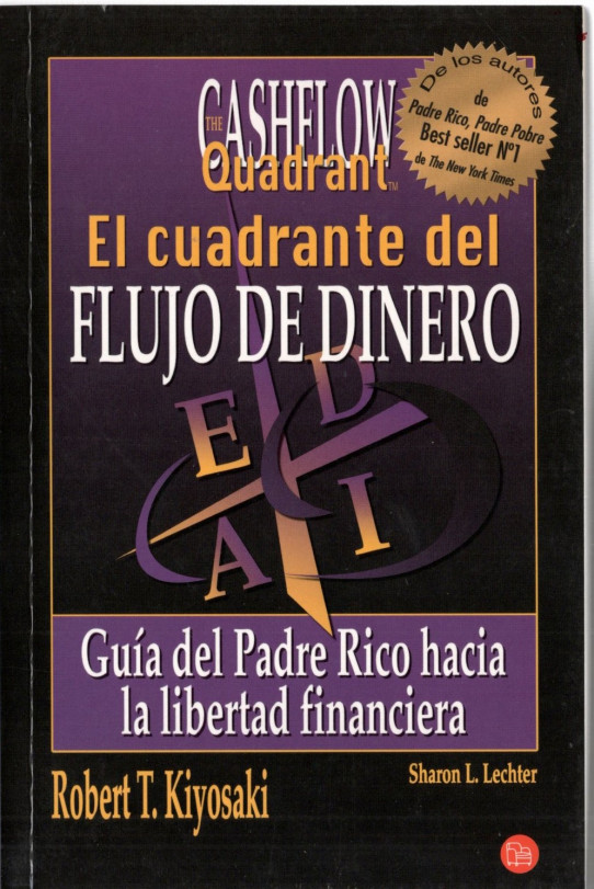 EL CUADRANTE DEL FLUJO DE DINERO. Guía del Padre Rico hacia la libertad financiera