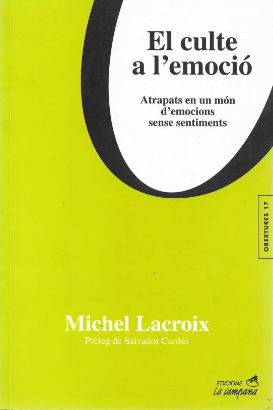 EL CULTE A L'EMOCIO. Atrapats en un món d'emocions sense sentiments