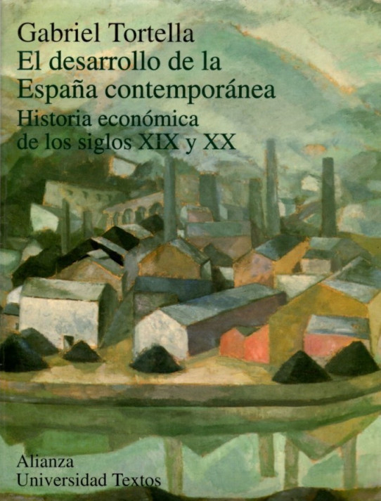 EL DESARROLLO DE LA ESPAÑA CONTEMPORANEA. HISTORIA ECONOMICA DE LOS SIGLOS