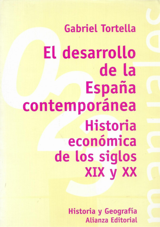 EL DESARROLLO DE LA ESPAÑA CONTEMPORANEA. HISTRIA ECONOMICA DE LOS SIGLOS XIX y XX