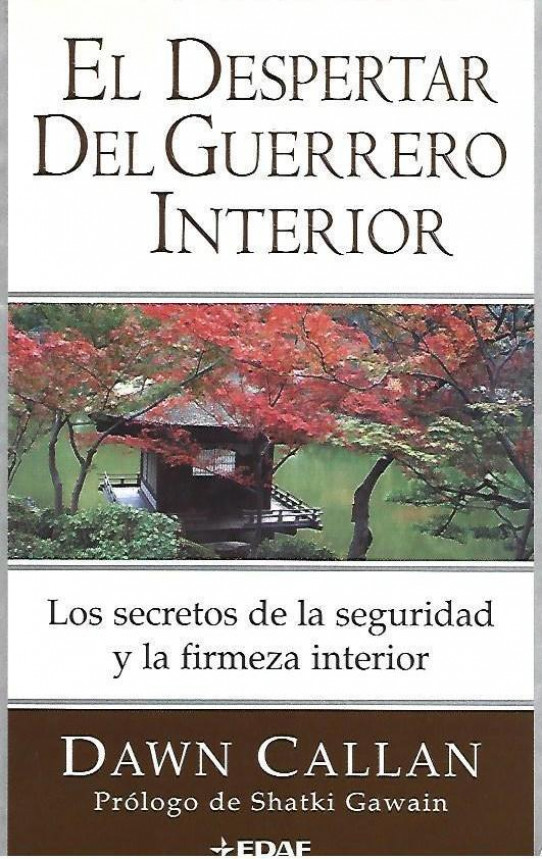 EL DESPERTAR DEL GUERRERO INTERIOR. Los secretos de la seguridad y la firmeza interior