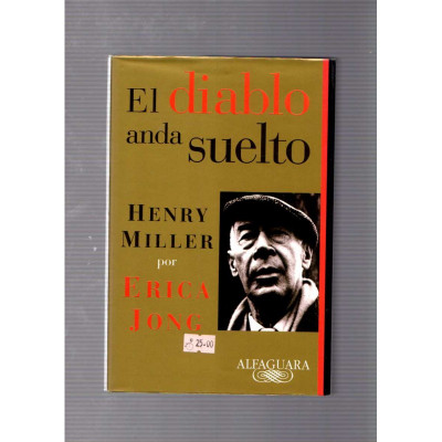 El diablo anda suelto / Henry Miller por Erica Jong