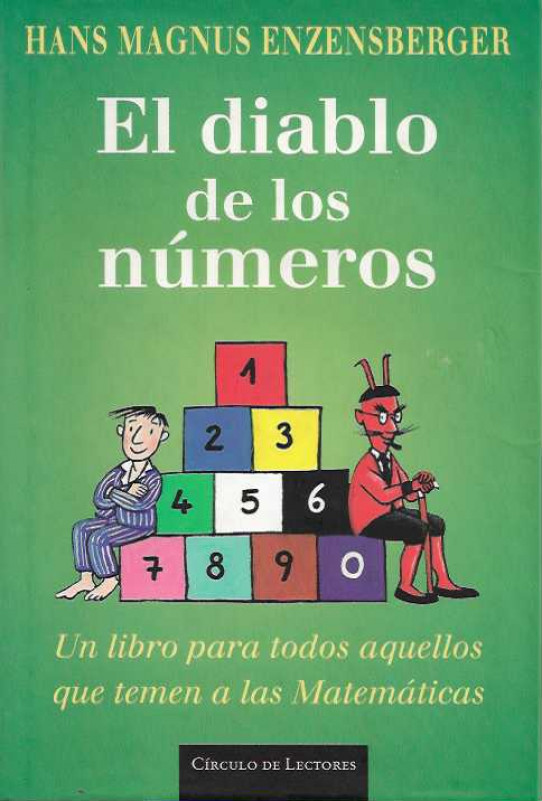 EL DIABLO DE LOS NÚMEROS. Un libro para todos aquellos que temen a las Matemáticas.