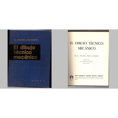 El Dibujo técnico mecánico / S. L. Straneo Ing. - R. Consorti