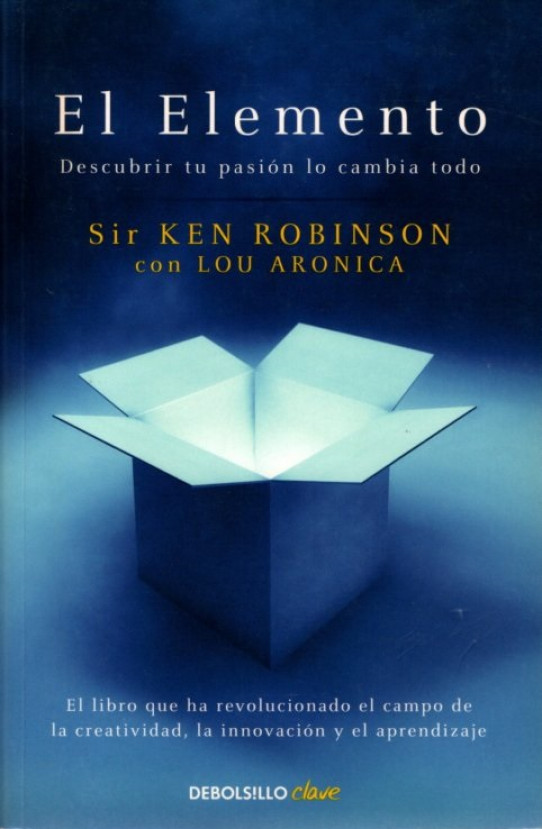 EL ELEMENTO. DESCUBRIR TU PASIÓN LO CAMBIA TODO