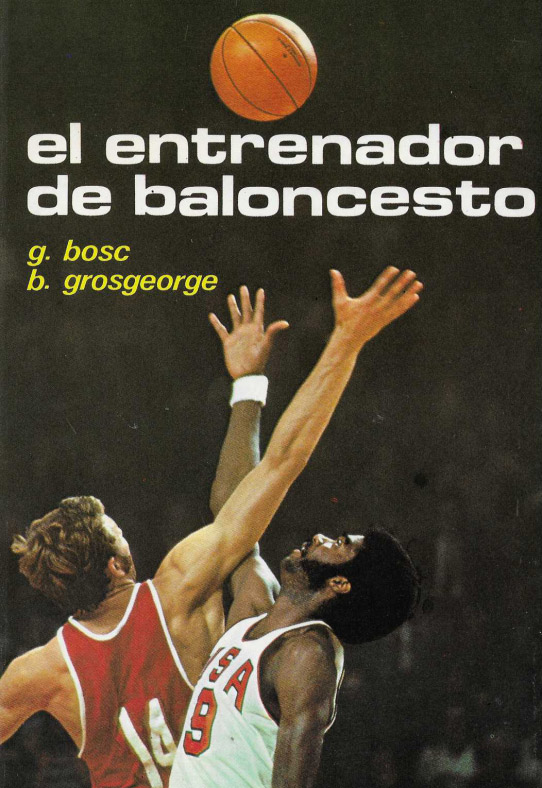 El entrenador de baloncesto. Conocimientos técnicos, tácticos y pedagógicos.