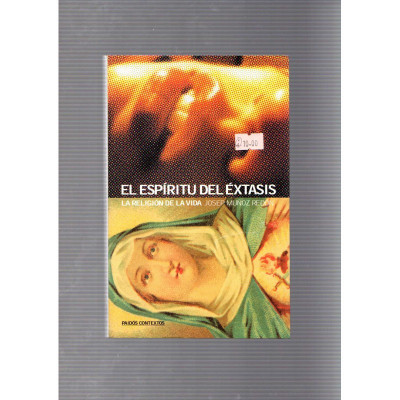 El espíritu del éxtasis La religión de la vida / Josep Muñoz Redon