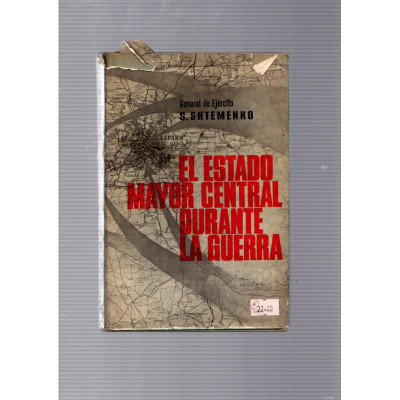 El estado mayor central durante la guerra / S. Shtemenko