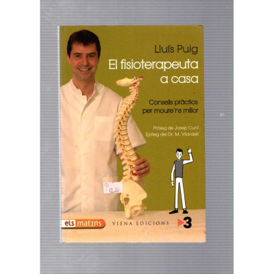 El fisioterapeuta a casa. Consells pràctics per moure'ns millor / Lluís Puig