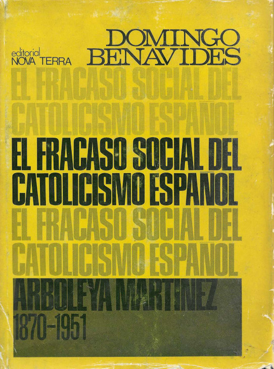 El fracaso social del catolicismo español. Arboleya Martínez, 1870-1951.