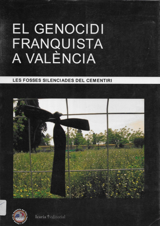 EL GENOCIDI FRANQUISTA A VALENCIA. LES FOSSES SILENCIADES DEL CEMENTIRI