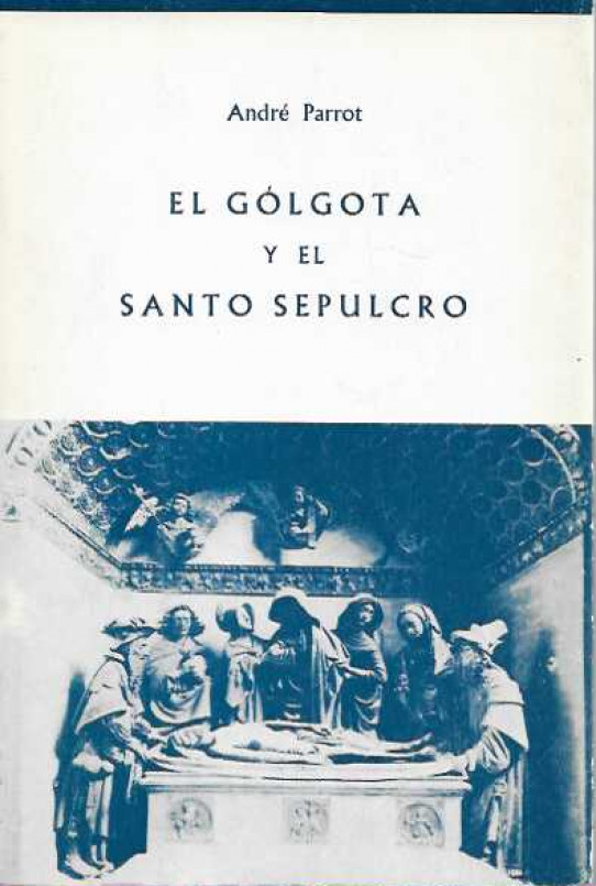 EL GÓLGOTA Y EL SEPULCRO. / SAMARÍA. CAPITAL DEL REINA DE ISRAEL