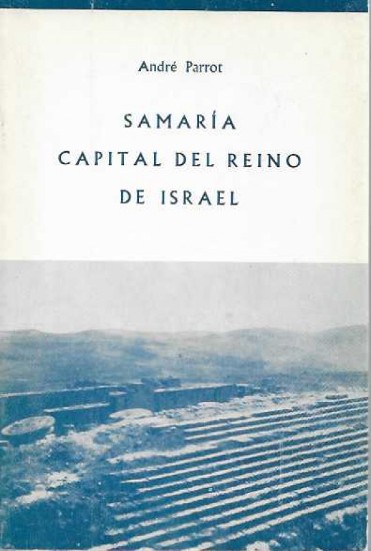 EL GÓLGOTA Y EL SEPULCRO. / SAMARÍA. CAPITAL DEL REINA DE ISRAEL