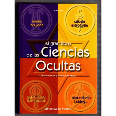 El gran libro de las Ciencias Ocultas. Cómo conocer y dominar el futuro. / Laura Tuan.