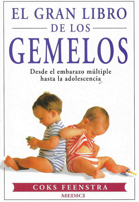 El gran libro de los gemelos. Desde el embarazo múltiple hasta la adolescencia.