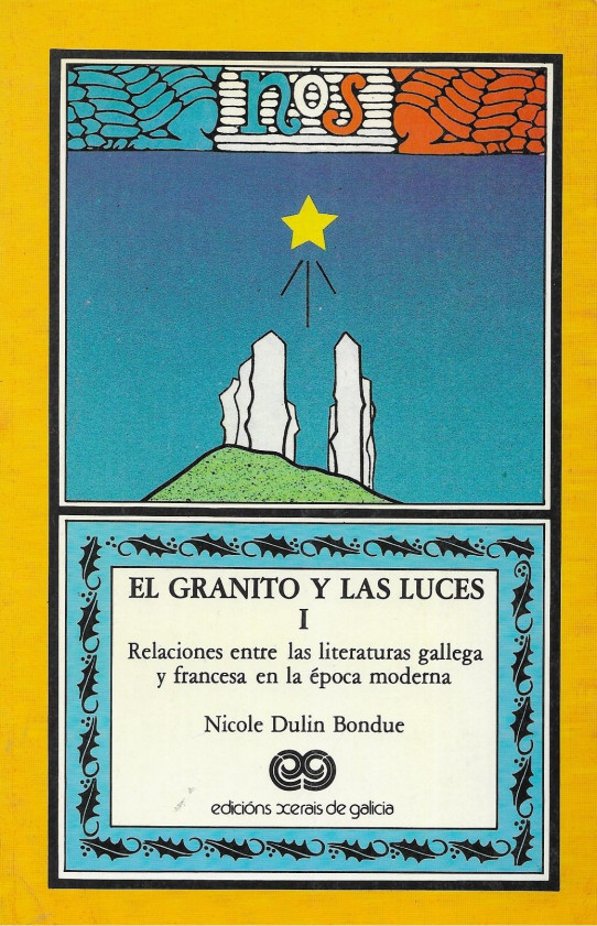 EL GRANITO Y LAS LUCES I. Relaciones entre las literaturas gallega y francesa en la época moderna.