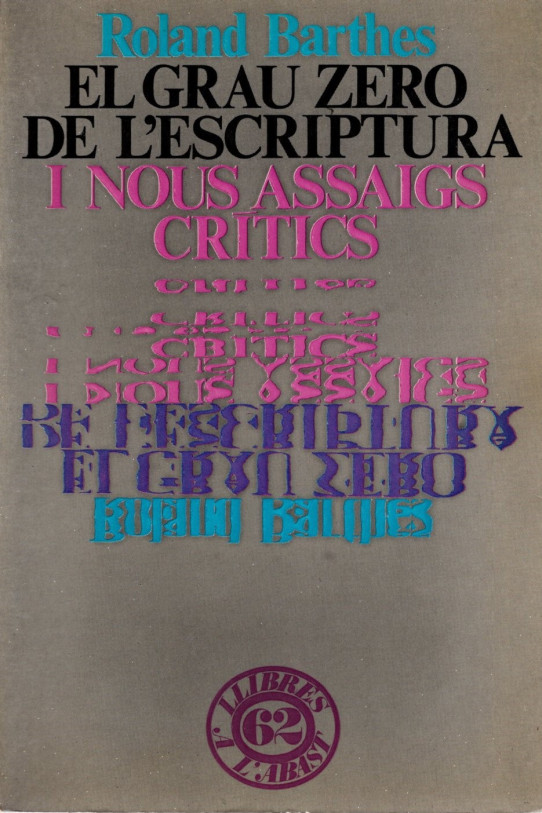 EL GRAU ZERO DE L'ESCRIPTURA I NOUS ASSAIGS CRÍTICS