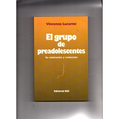 El grupo de preadolescentes. Su animación y evolución / Vincenzo Licarini