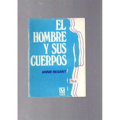 El hombre y sus cuerpos / Annie Besant