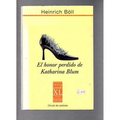 EL honor perdido de Katharina Blum / Heinrich Böll