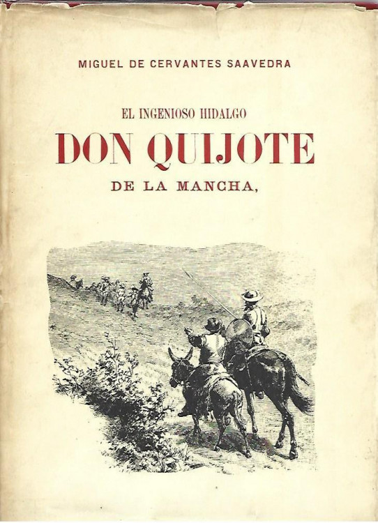 EL INGENIOSO HIDALGO DON QUIJOTE DE LA MANCHA. 1ª Y 2ª Parte.