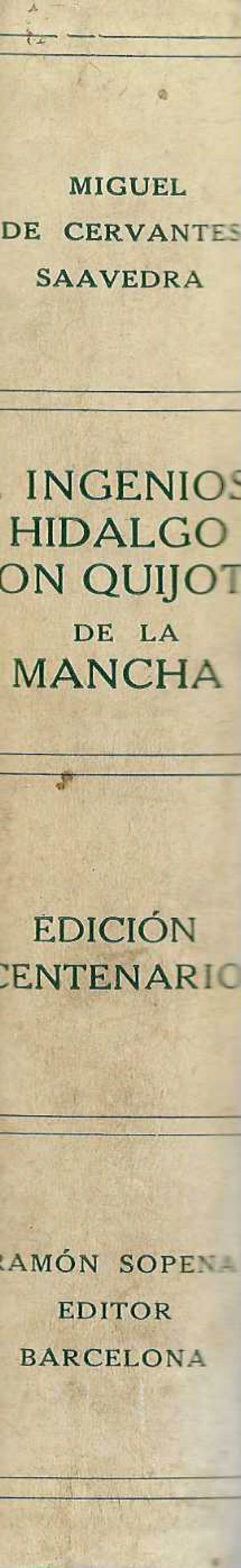 El ingenioso hidalgo Don Quijote de La Mancha.