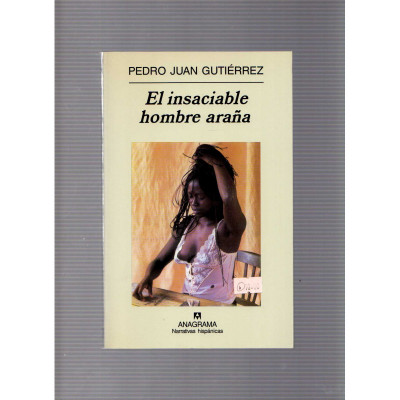 El insaciable hombre araña / Pedro Juan Gutiérrez