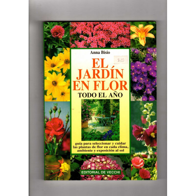 El jardín en flor todo el año. / Anna Bisio.