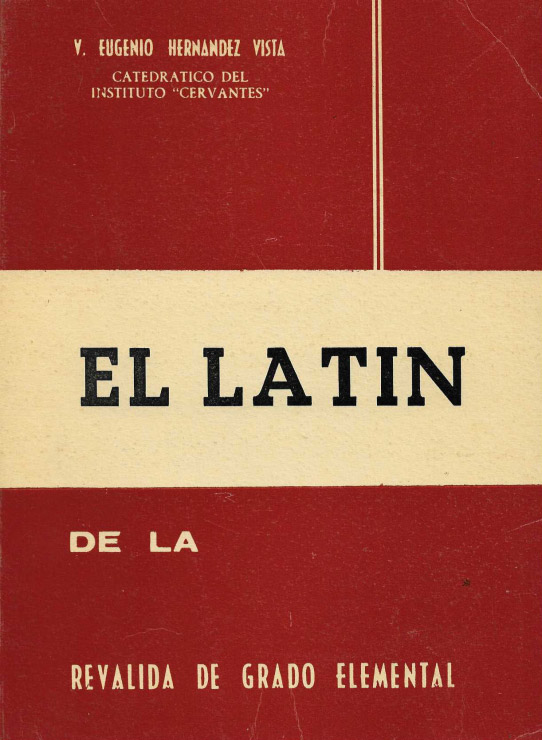El Latín. de la reválida de grado elemental.