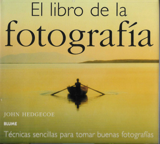 El libo e la fotografía. Técnicas sencillas para tomar buenas fotografías.