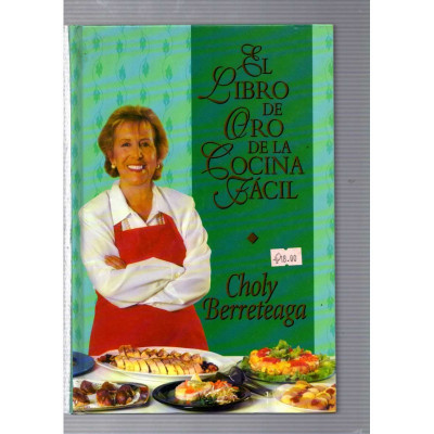 El libro de oro de la cocina fácil / Choly Berreteaga