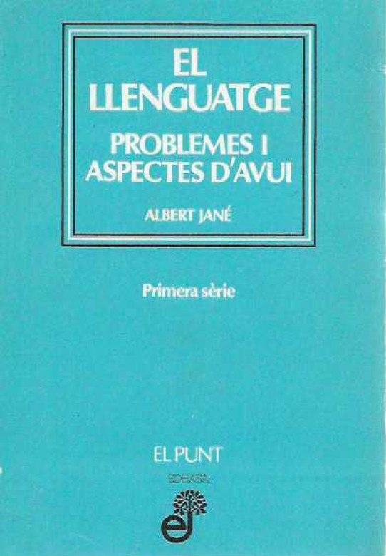 EL LLENGUATGE. Problemes i aspectes d'avui. Primera i Segona serie.