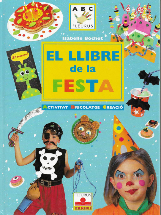 El llibre de la festa. Activitat, bricolatge i creació.