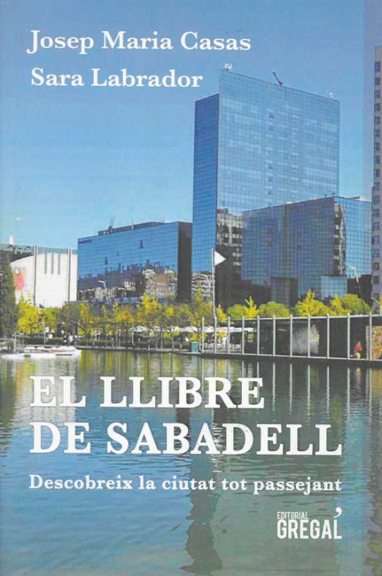 EL LLIBRE DE SABADELL. Descobreix la ciutat tot passejant.