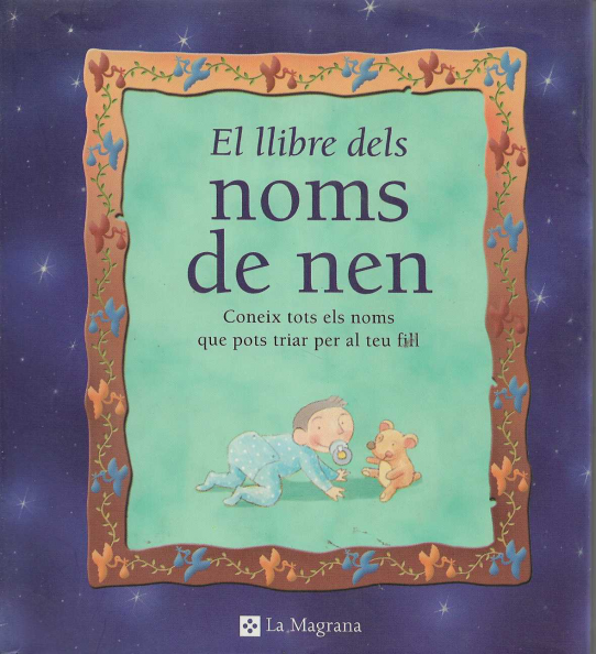 El llibre del noms de nen. Coneix tots els noms que pots triar per al teu fill.