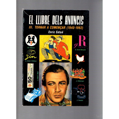 El llibre dels anuncis / III. Tornar a començar (1940-1962) / Enric Satué