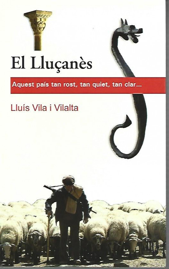 EL LLUÇANÈS. Aquest peís tan rost, tan quiet, tan clar...Llibre d'ocasió. En bon estat. Editat a Barcelona l'any 2001, amb 682 pàgines. Tamany: 19.5X1