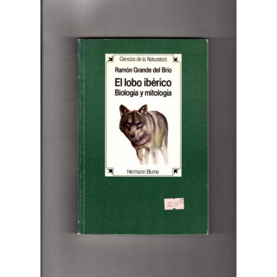 El lobo ibérico. Biología y mitología. / Ramón Grande del Brío.