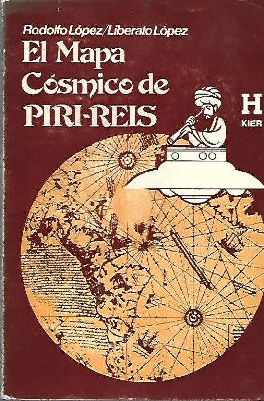 El mapa cósmico de Piri-reis - Rodolfo López / Liberato López
