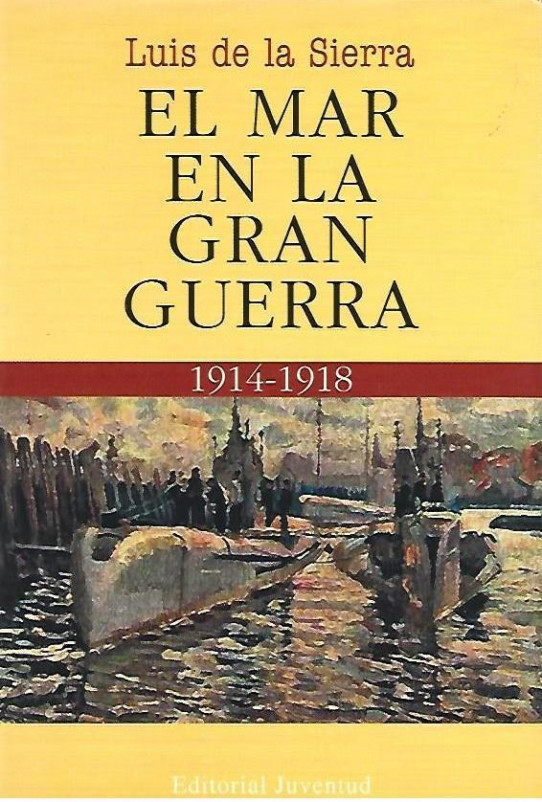 EL MAR EN LA GRAN GUERRA (1914-1918)