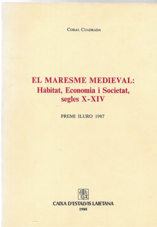 EL MARESME MEDIEVAL: Hàbitat, Economia i Societat  (Mataró i Sant Vicenç/Vilasssar)