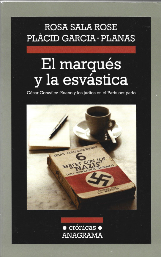 EL MARQUÉS Y LA ESVÁSTICA. César Gomzález-Ruano y los judios en el Paris oupado