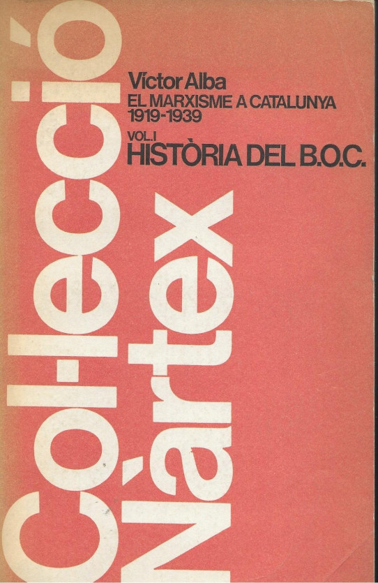 EL MARXISME A CATALUNYA 1919-1939 Volm 1 HISTÓRIA DEL B.O.C.